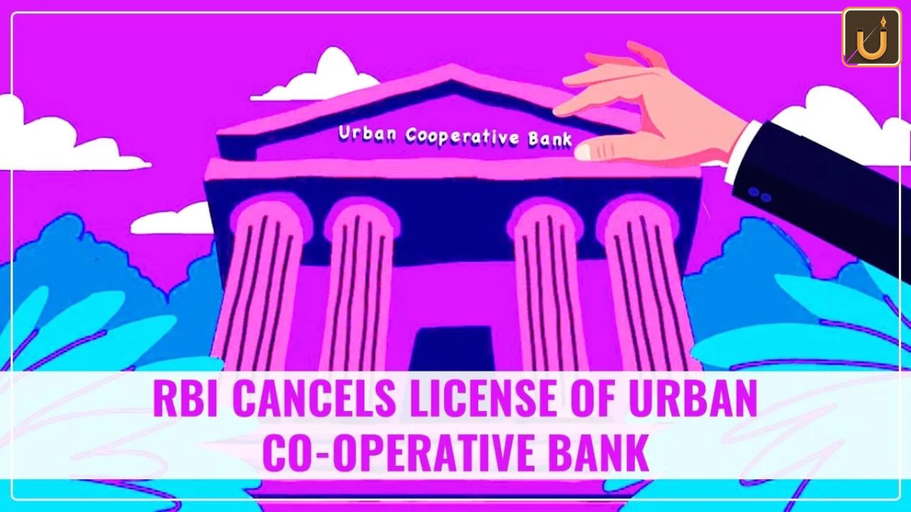 Usthadian Academy / RBI Cancels License Of UP Based Urban Co-Operative Bank | 09 dec 2023 Usthadian Academy / RBI Cancels License Of UP Based Urban Co-Operative Bank